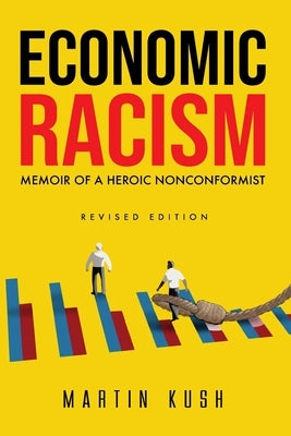 Economic Racism: Memoir of a Heroic Nonconformist by Design, Ikukoyi