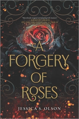 A Forgery of Roses by Olson, Jessica S.