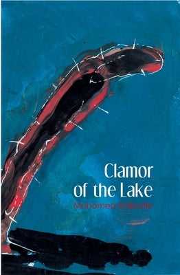 Clamor of the Lake by El-Bisatie, Mohamed