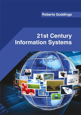21st Century Information Systems by Goddings, Roberts