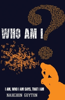 Who Am I?: I AM Who I AM Says I Am: Discovering Yourself In The Midst Of A Crisis by Guyton, Nahchon D.