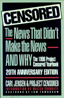 Censored 1996: The 1996 Project Censored Yearbook by Jensen, Carl