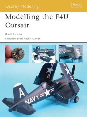 Modelling the F4U Corsair by Green, Brett