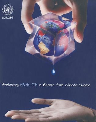 Protecting Health in Europe from Climate Change by Menne, B.