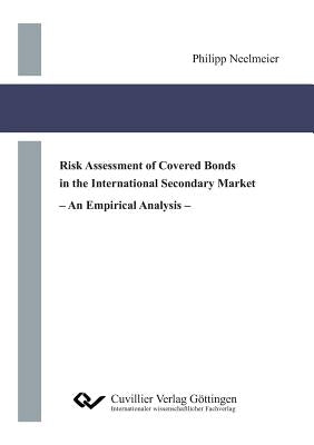 Risk Assessment of Covered Bonds in the International Secondary Market by Neelmeier, Philipp
