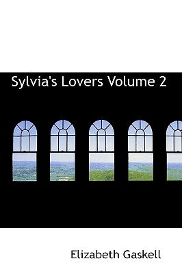 Sylvia's Lovers Volume 2 by Gaskell, Elizabeth