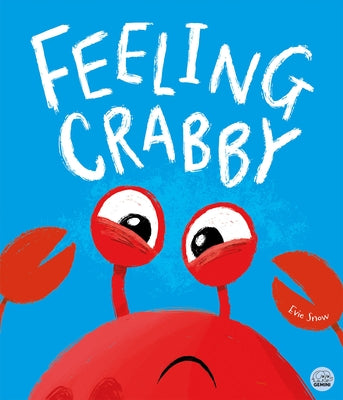 Feeling Crabby: Can You Help Hector the Hermit Crab Find a New Home? by Snow, Evie