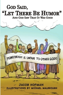 God Said, "Let There Be Humor": And God Saw That It Was Good by Hofman, Jacob