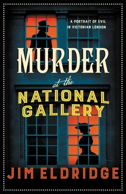 Murder at the National Gallery: The Thrilling Historical Whodunnit by Eldridge, Jim