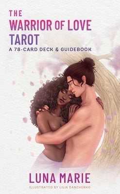 The Warrior of Love Tarot: A 78-Card Deck and Guidebook by Marie, Luna