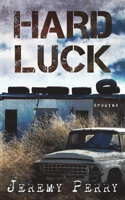 Hard Luck: Stories by Perry, Jeremy