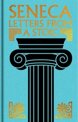 Seneca: Letters from a Stoic: Gilded Pocket Edition by Seneca