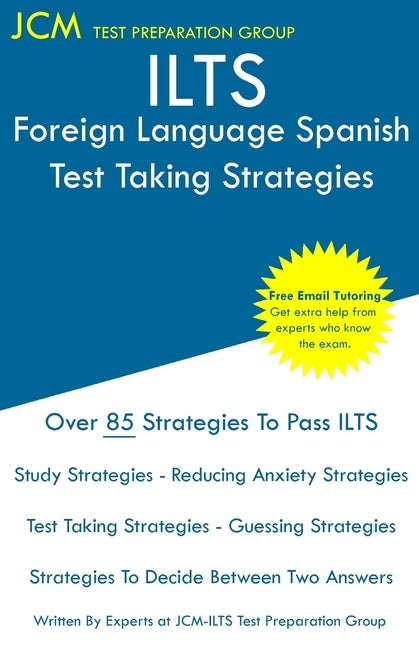 ILTS Foreign Language Spanish - Test Taking Strategies by Test Preparation Group, Jcm-Ilts