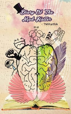Diary of the Mad Hatter: Verses Written with the Ink of My Soul by Tm Karthik