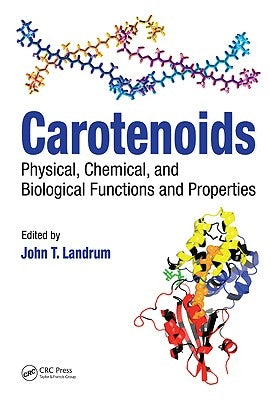Carotenoids: Physical, Chemical, and Biological Functions and Properties by Landrum, John T.