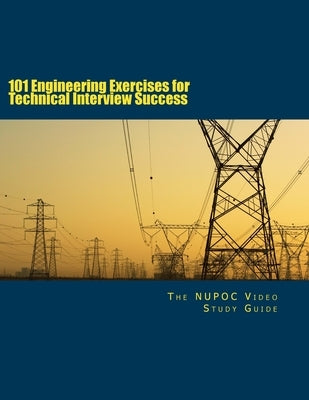 101 Engineering Exercises for Technical Interview Success by The Nupoc Video Study Guide