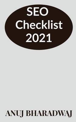 SEO Checklist (2021) by Bharadwaj, Anuj