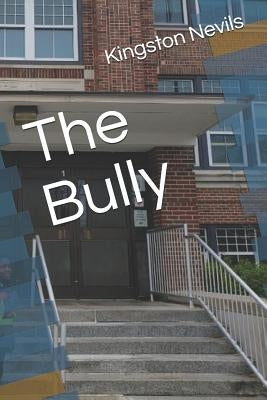 The Bully by Williams, Kaprice M.
