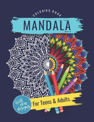 Mandala Coloring Book for Teens and Adults With New Designs: Easy to Color and Stress Free, These Calming Designs Will Help With Relaxation by Colorfun, Zen Art