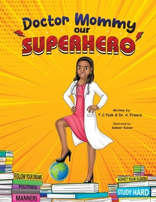 Doctor Mommy Our Superhero by Pask, T. C.