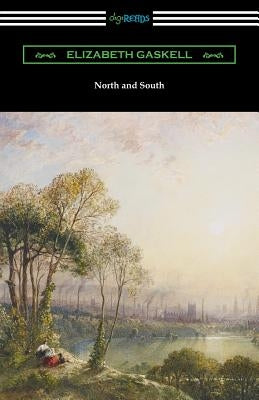 North and South (with an Introduction by Adolphus William Ward) by Gaskell, Elizabeth Cleghorn