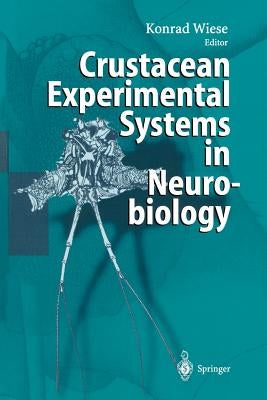 Crustacean Experimental Systems in Neurobiology by Wiese, Konrad