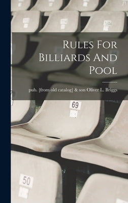 Rules For Billiards And Pool by Briggs, Oliver L. &. Son