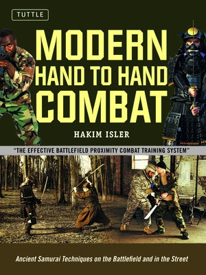 Modern Hand to Hand Combat: Ancient Samurai Techniques on the Battlefield and in the Street by Isler, Hakim