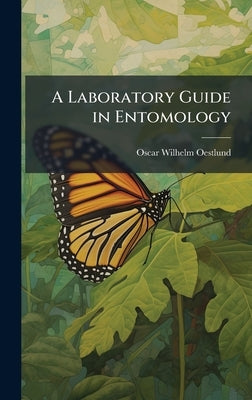 A Laboratory Guide in Entomology by Oestlund, Oscar Wilhelm