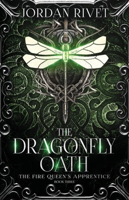 The Dragonfly Oath by Rivet, Jordan