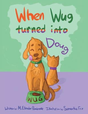 When Wug Turned into Doug by Pembrooke, M. Ellender