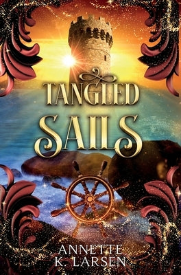 Tangled Sails by Larsen, Annette K.