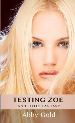 Testing Zoe by Gold, Abby