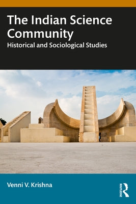 The Indian Science Community: Historical and Sociological Studies by Krishna, Venni V.