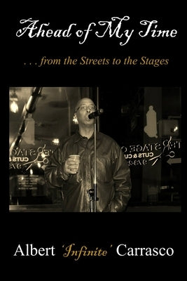 Ahead of My Time: from the Streets to the Stages by Carrasco, Albert Infinite