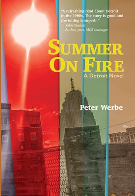 Summer on Fire: A Detroit Novel by Werbe, Peter