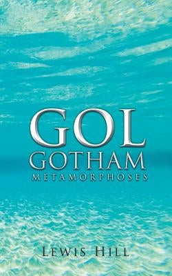 GOL Gotham: Metamorphoses by Hill, Lewis