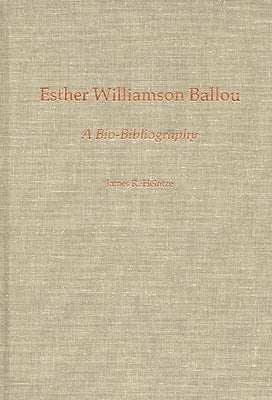 Esther Williamson Ballou: A Bio-Bibliography by Heintze, James R.