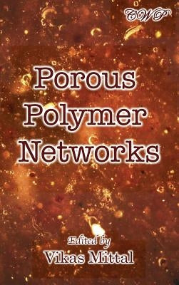 Porous Polymer Networks by Mittal, Vikas