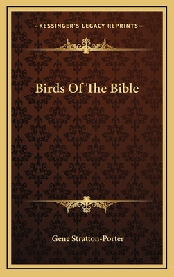 Birds Of The Bible by Stratton-Porter, Gene