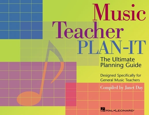 Music Teacher Plan-It: Ultimate Planning Guide for General Music Teachers by Day, Janet