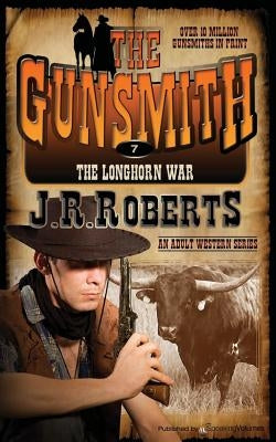 The Longhorn War: The Gunsmith by Roberts, J. R.