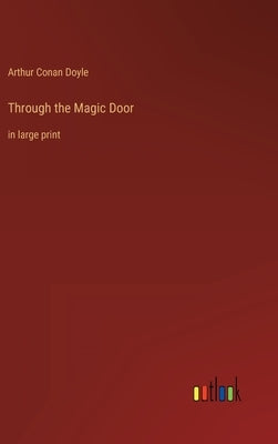 Through the Magic Door: in large print by Doyle, Arthur Conan