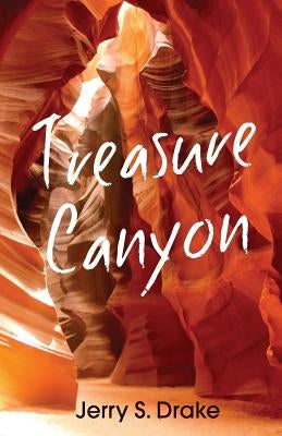 Treasure Canyon by Drake, Jerry S.