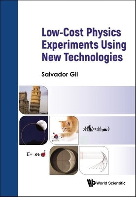 Low Cost Physics Experiments Using New Technologies by Gil, Salvador