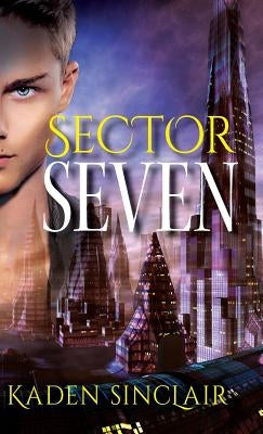Sector Seven by Sinclair, Kaden