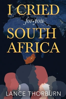 I Cried for You South Africa by Thorburn, Lance