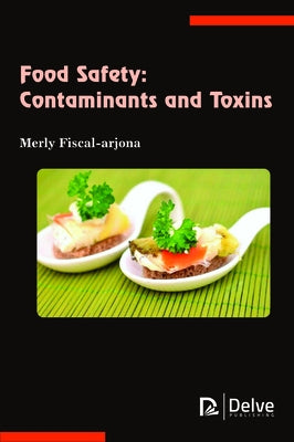 Food Safety: Contaminants and Toxins by Arjona, Merly Fiscal