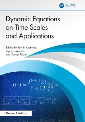 Dynamic Equations on Time Scales and Applications by Agarwal, Ravi P.