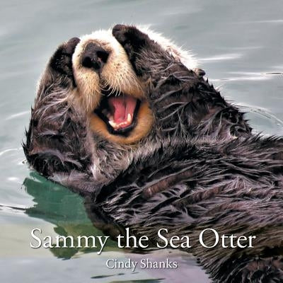 Sammy the Sea Otter by Shanks, Cindy